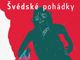Na švédském papíře vycházejí Švédské pohádky, jaké nemají ani ve Švédsku
